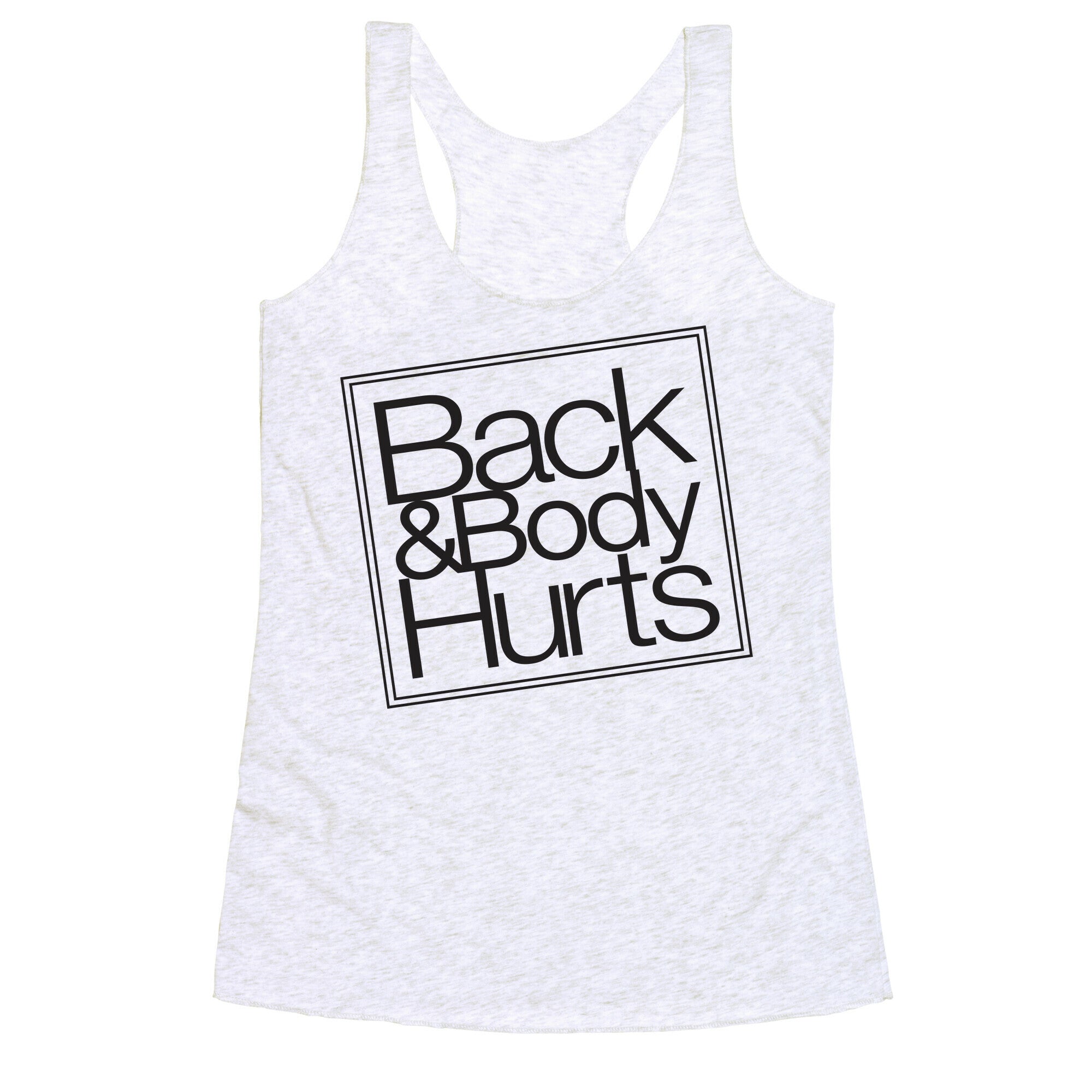 Back & Body Hurts Parody Racerback Tank